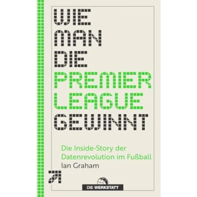 Abbildung von Wie man Die Premier League gewinnt: Inside Story der Datenrevolution im Fußball