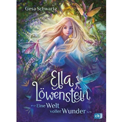 Abbildung von Ella Löwenstein Eine Welt voller Wunder: magische Geschichte Spannung und Poesie für Kinder ab 8 Jahren (Die Reihe, Band 1)
