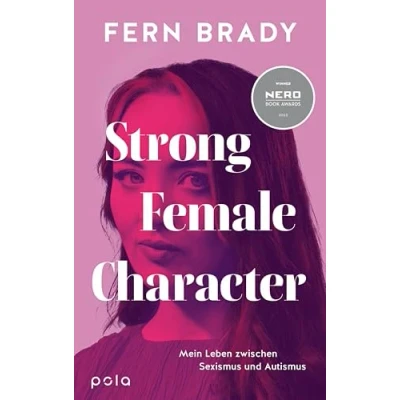Abbildung von Strong Female Character: Mein Leben Zwischen Sexismus und Autismus. Neurodiversität gesellschaftlichen Erwartungen: Ein schonungsloser Blick auf Autismus