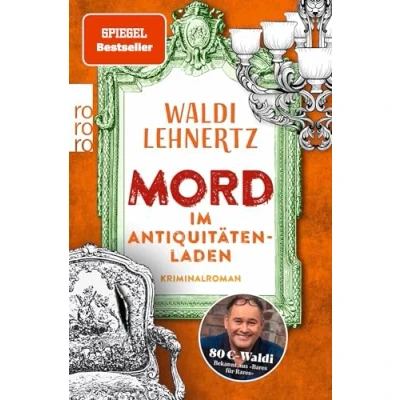 Abbildung von Mord im Antiquitätenladen: Kriminalroman Von 80 Euro Waldi bekannt aus &quot;Bares für Rares&quot;