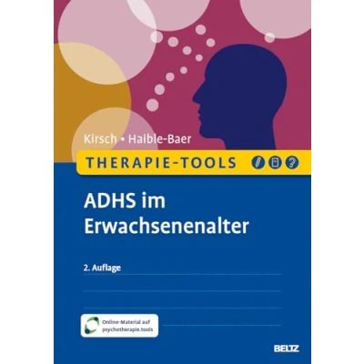 Abbildung von Therapie Tools ADHS im Erwachsenenalter&quot; ist als Neuauflage erschienen. Bitte verlinken Sie von der alten zur neuen Auflage, damit Kunde die neue ... Mit Online Material (Beltz Tools)