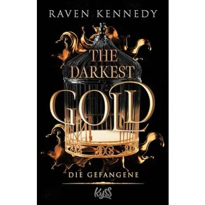 Abbildung von The Darkest Gold Die Gefangene: deutsche Übersetzung der BookTok Sensation &quot;Gild&quot;. Für Fans von Jennifer L. Armentrouts &quot;Blood and Ash&quot;