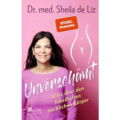 Abbildung von Unverschämt: Alles über den fabelhaften weiblichen Körper