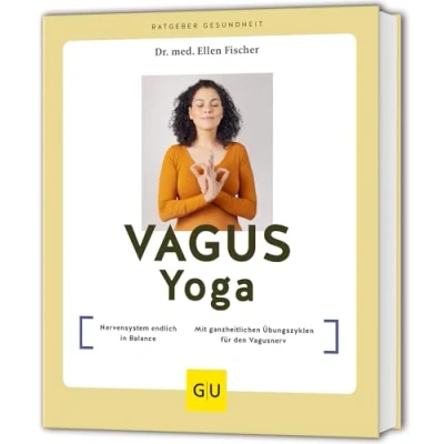 Abbildung von Vagus Yoga: Nervensystem endlich in Balance // Mit ganzheitlichen Übungszyklen für den Vagusnerv (GU Ratgeber Gesundheit)