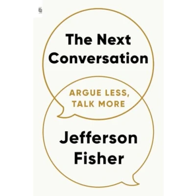 Abbildung von The Next Conversation: Argue Less, Talk More
