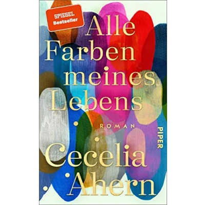 Abbildung von Alle Farben meines Lebens: Roman der anrührende und tiefgründige neue SPIEGEL Bestseller Autorin