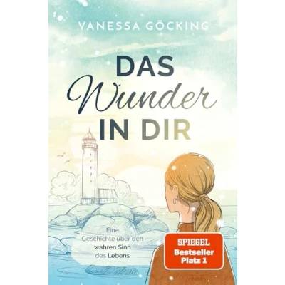 Abbildung von Das Wunder in dir: Eine Geschichte über den wahren Sinn des Lebens (Paperback) SPIEGEL Bestseller Autorin (Glücksgeschichten)