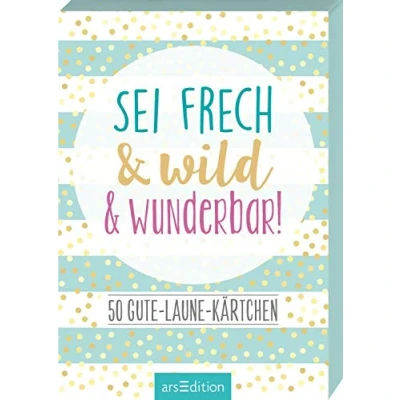 Abbildung von Sei frech &amp; wild wunderbar!: 50 Gute Laune Kärtchen Kartenbox für mehr Glück, Achtsamkeit und ein Lächeln an jedem Tag