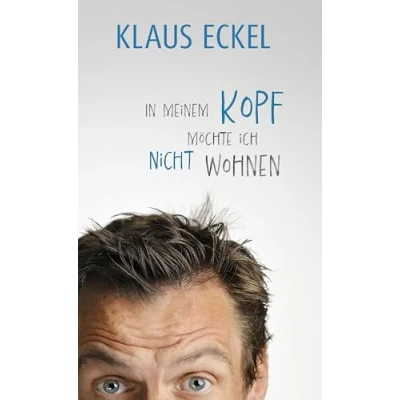 Abbildung von In meinem Kopf möchte ich nicht wohnen: Texte.