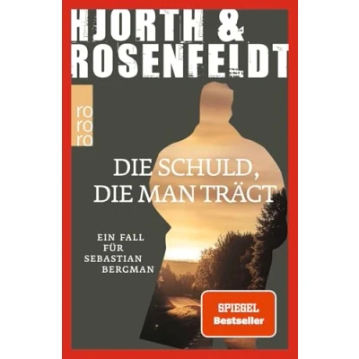 Abbildung von die Schuld, man trägt: Ein Fall für Sebastian Bergman