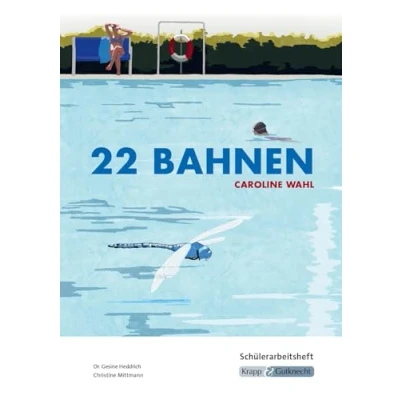 Abbildung von 22 Bahnen Caroline Wahl Schülerarbeitsheft: Arbeitsmittel, Arbeitsheft, Aufgaben, Heft (Sekundarstufe II: Literatur im Unterricht)