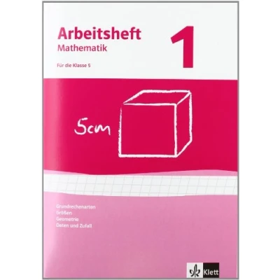 Abbildung von Grundrechenarten, Größen, Geometrie, Daten und Zufall. Ausgabe ab 2009: Arbeitsheft mit Lösungsheft Klasse 5 (Arbeitsheft Mathematik)