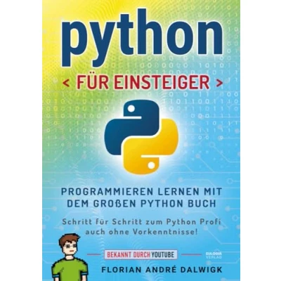 Abbildung von Python für Einsteiger: Programmieren lernen mit dem großen Buch Schritt zum Profi auch ohne Vorkenntnisse!