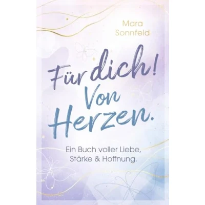 Abbildung von Für dich! Von Herzen: Ein Buch voller Liebe, Stärke und Hoffnung