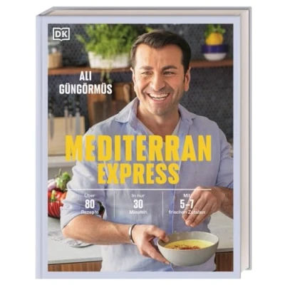 Abbildung von Mediterran Express: Über 80 Rezepte In nur 30 Minuten Mit 5 bis 7 frischen Zutaten