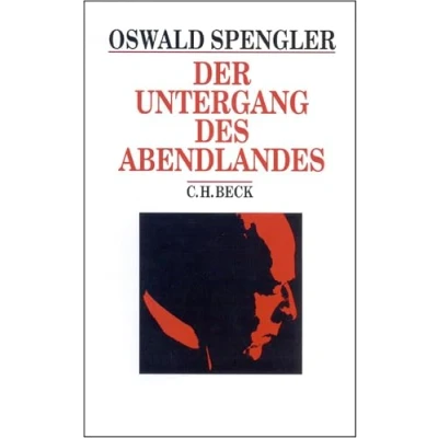 Abbildung von der Untergang des Abendlandes. Umrisse einer Morphologie Weltgeschichte