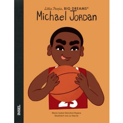 Abbildung von Michael Jordan: Little People, Big Dreams. Deutsche Ausgabe Kinderbuch ab 4 Jahre