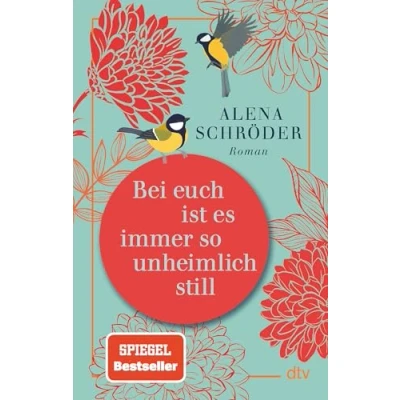 Abbildung von Bei euch ist es immer so unheimlich still: Roman »Unterhaltsam und bewegend ein tolles Buch.« NDR Kultur