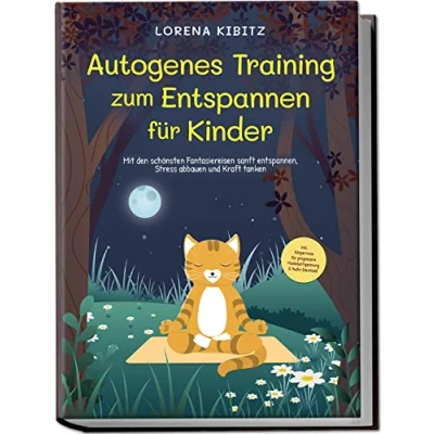 Abbildung von Autogenes Training zum Entspannen für Kinder: Mit den schönsten Fantasiereisen sanft entspannen, Stress abbauen und Kraft tanken inkl. Körperreise progressive Muskelentspannung &amp; Audio Download