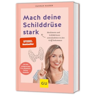 Abbildung von Mach deine Schilddrüse stark: Wie du Hashimoto und Schilddrüsenunterfunktion in den Griff bekommst (GU Gesundheit)