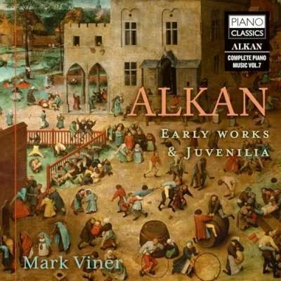Abbildung von Alkan:Early Works &amp; Juvenilia
