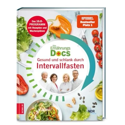 Abbildung von Die Ernährungs Docs Gesund und schlank durch Intervallfasten: Das 16:8 Programm mit Rezepten Wochenplänen