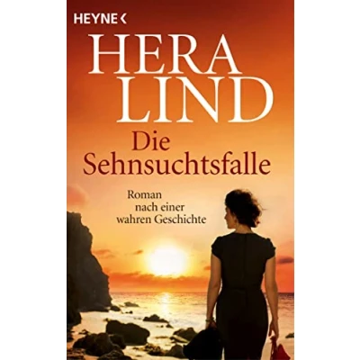 Abbildung von Die Sehnsuchtsfalle: Roman nach einer wahren Geschichte