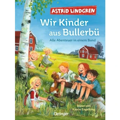 Abbildung von Wir Kinder aus Bullerbü. Alle Abenteuer in einem Band: Der Kinderbuch Klassiker ab 6 Jahren modern und farbig illustriert