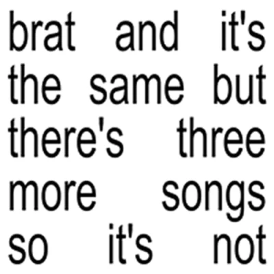 Abbildung von Brat and It S the Same But There&#039;S Three More Song [Vinyl LP]