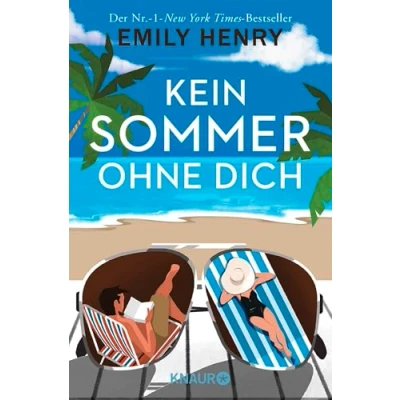 Abbildung von Kein Sommer ohne dich: Roman Die neue romantische Komödie der amerikanischen #1 Bestseller Autorin Emily Henry