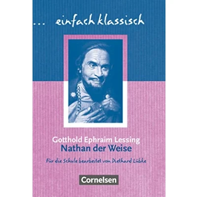 Abbildung von Einfach klassisch Klassiker für ungeübte Leser/ innen: Nathan der Weise Empfohlen das 10. Schuljahr Heft Lernende