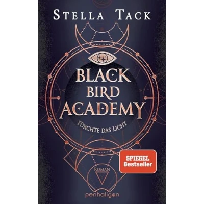 Abbildung von Black Bird Academy Fürchte das Licht: Roman Sexy und voller Dark Academia Atmosphäre: Die heiß ersehnte Fortsetzung der SPIEGEL TikTok Bestseller Reihe! (Die Akademie Exorzisten, Band 2)