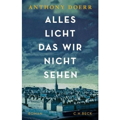 Abbildung von Alles Licht, Das wir nicht sehen: Roman Buch zur Netflix Serie