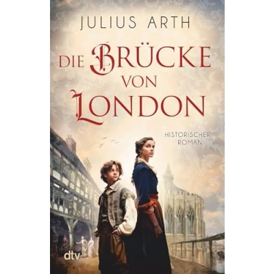 Abbildung von Die Brücke von London: Historischer Roman