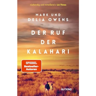 Abbildung von der Ruf Kalahari: Die Inspiration für den Weltbestseller &quot;Der Gesang Flusskrebse&quot; von Delia Owens mit unveröffentlichten Fotos
