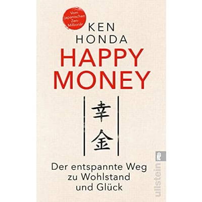 Abbildung von Happy Money: Der entspannte Weg zu Wohlstand und Glück Bestseller aus Japan: So verändern Sie Ihren Umgang mit Geld Finanzen zum Positiven