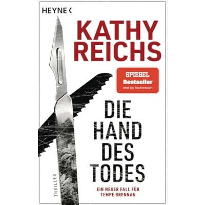 Abbildung von Die Hand des Todes: Ein neuer Fall für Tempe Brennan (Die Romane, Band 22)