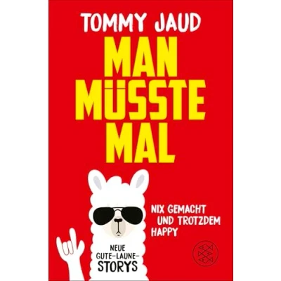 Abbildung von Man müsste mal Nix gemacht und trotzdem happy: Neue Gute Laune Storys Das lustigste Buch zum Verschenken
