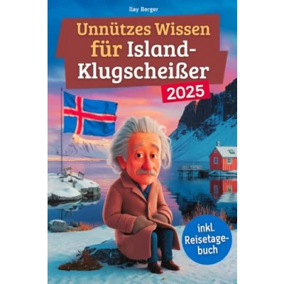 Abbildung von Unnützes wissen für Island Klugscheißer: 222 lustige &amp; skurrile Fakten, die du nie wolltest, aber lieben wirst das ideale Geschenk echte Liebhaber (inkl. Reisetagebuch)
