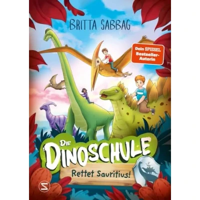 Abbildung von Die Dinoschule Rettet Sauritius! (Band 2): Vorlesebuch: Abenteuergeschichte für Jungen und Mädchen ab 5 Jahren über Freundschaft, Mut, Dinos als Gefährten