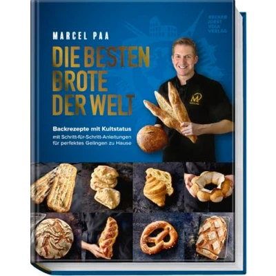 Abbildung von Die besten Brote der Welt: Brotbackbuch mit Originalrezepten &amp; Schritt für Anleitungen Sauerteig, Hefeteig internationale ... perfektes Gelingen zu Hause