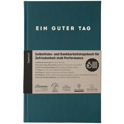 Abbildung von Ein guter Tag, Selbstliebe und Dankbarkeitstagebuch. Nur 5 6 Minuten am Tag. Für Dankbarkeit, Achtsamkeit, Journaling, Tagebuch (Petrol)