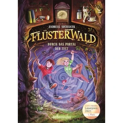 Abbildung von Flüsterwald Durch das Portal der Zeit: Ausgezeichnet mit dem LovelyBooks Leserpreis 2021: Kategorie Kinderbuch (Flüsterwald, Staffel I, Bd. 3): Bilderbuch