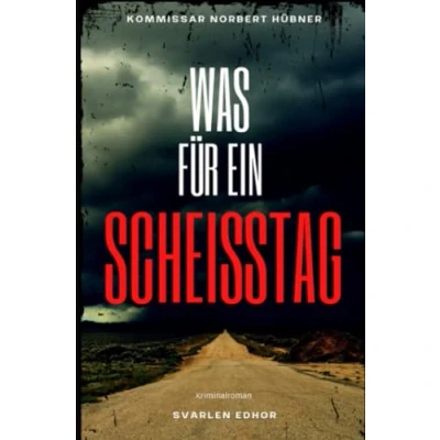 Abbildung von WAS FÜR EIN SCHEISSTAG: Kriminalroman ｜ Kommissar Norbert Hübner (Band 1) Cover matt, Format 12 x 19 (Kommissar ermittelt)