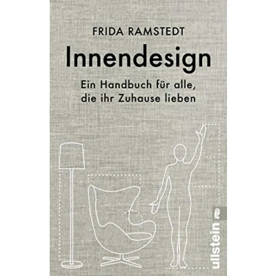 Abbildung von Innendesign: Ein Handbuch für alle, die ihr Zuhause lieben international erfolgreiche Innendesignerin erklärt Grundlagen des Einrichtens und verrät ihre wertvollsten Tipps.