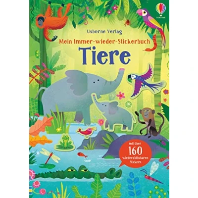 Abbildung von Mein Immer wieder Stickerbuch: Tiere: mit über 160 wiederablösbaren Stickern (Meine Stickerbücher)