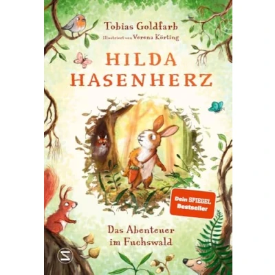 Abbildung von Hilda Hasenherz. Das Abenteuer im Fuchswald: SPIEGEL Bestseller Vom Autor von »Spekulatius der Weihnachtsdrache« Tierabenteuer zum Vorlesen Mutige Heldin Ab 6 Jahren