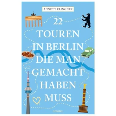 Abbildung von 22 Touren in Berlin, die man gemacht haben muss: Reiseführer