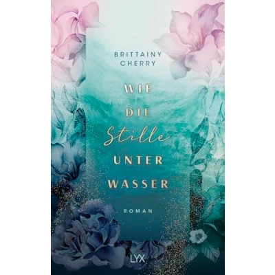 Abbildung von Wie Die Stille unter Wasser: Neucoverung der ELEMENTS Reihe mit Farbschnitt (Romance Elements, Band 3)