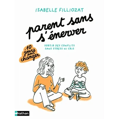 Abbildung von Parent sans s&#039;énerver Sortir des conflits stress ni cris